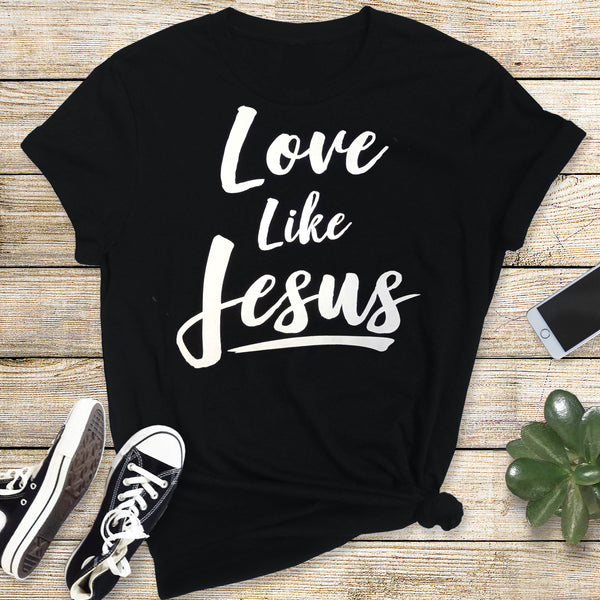 Love Like Jesus T-Shirt