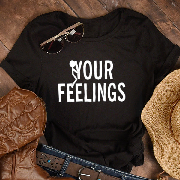 Your Feelings T-Shirt